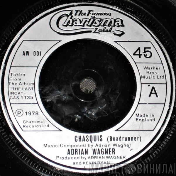 Adrian Wagner  - Chasquis (Roadrunner) / Virgins Of The Sun