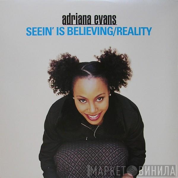 Adriana Evans - Seein' Is Believing / Reality