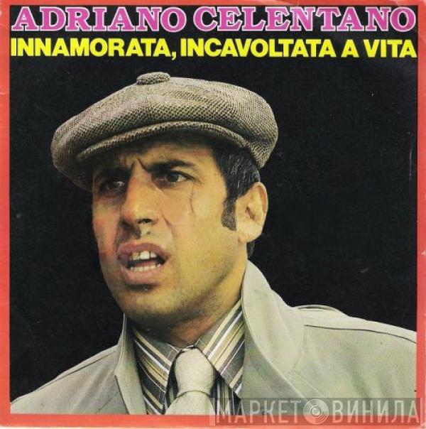  Adriano Celentano  - Innamorata, Incavolata A Vita / Se Non E'Amore