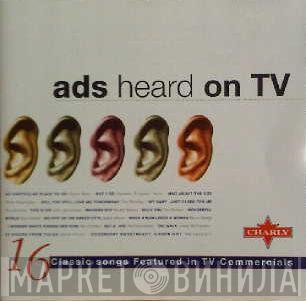  - Ads Heard On TV