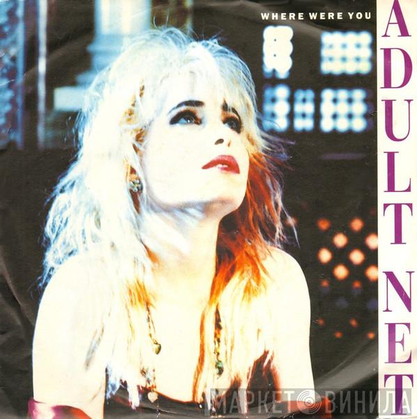 Adult Net - Where Were You