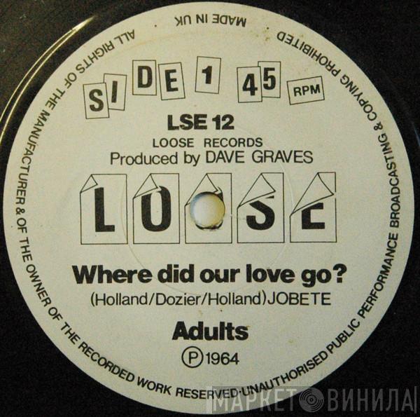Adults  - Where Did Our Love Go?