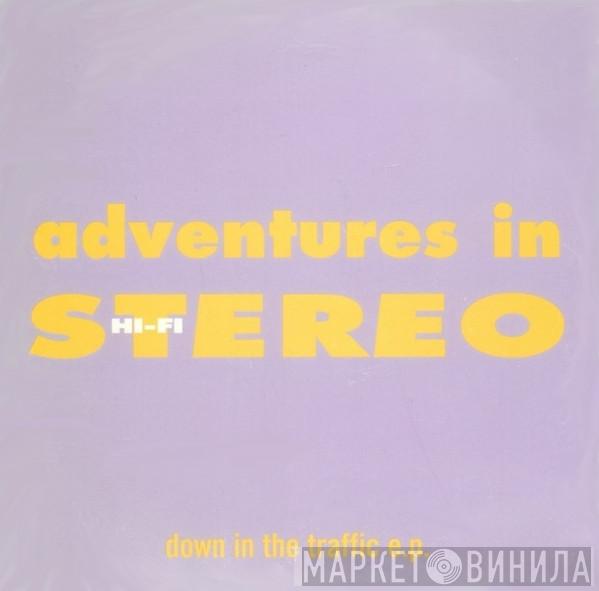 Adventures In Stereo - Down In The Traffic E.P.
