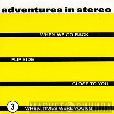 Adventures In Stereo - When We Go Back