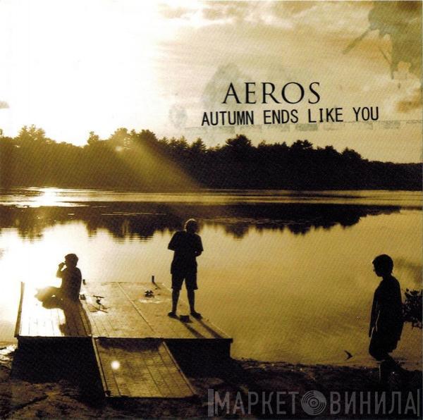  Aeros  - Autumn Ends Like You