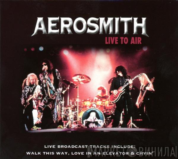  Aerosmith  - Live To Air