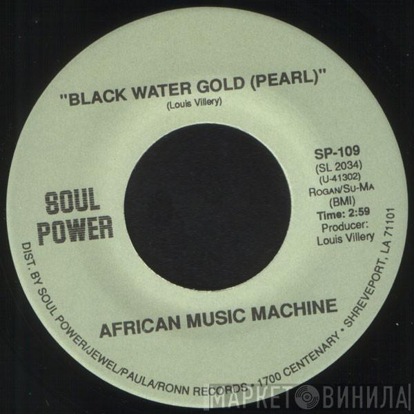  African Music Machine  - Black Water Gold (Pearl) / Making Nassau Fruit Drink