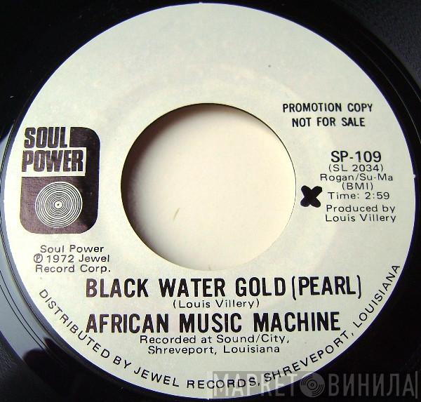  African Music Machine  - Black Water Gold (Pearl) / Making Nassau Fruit Drink