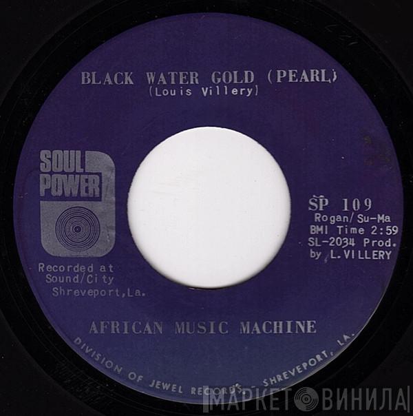  African Music Machine  - Black Water Gold (Pearl) / Making Nassau Fruit Drink