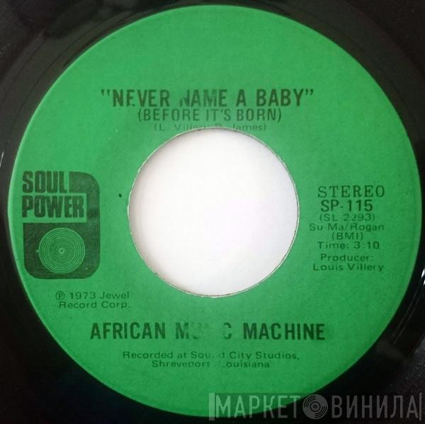  African Music Machine  - Never Name A Baby (Before It's Born) / The Dapp