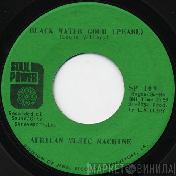 African Music Machine - Black Water Gold (Pearl) / Making Nassau Fruit Drink