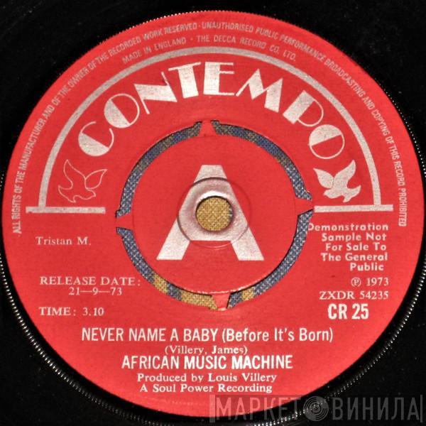 African Music Machine - Never Name A Baby (Before It's Born) / The Dapp