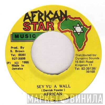 African - Sey Yu A Wall