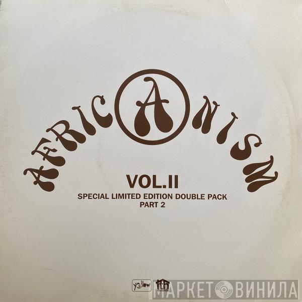  - Africanism Vol. II (Part 2)