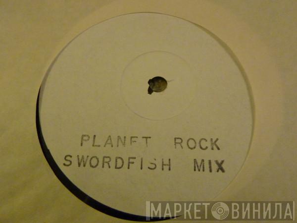 Afrika Bambaataa & Soulsonic Force - Planet Rock (Swordfish Mix)