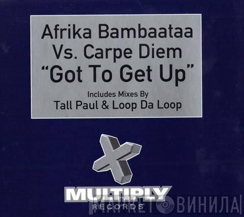 Afrika Bambaataa, Carpe Diem - Got To Get Up