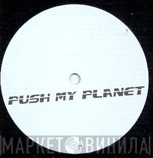 Afrika Bambaataa - Push My Planet / Planet Rock Remix