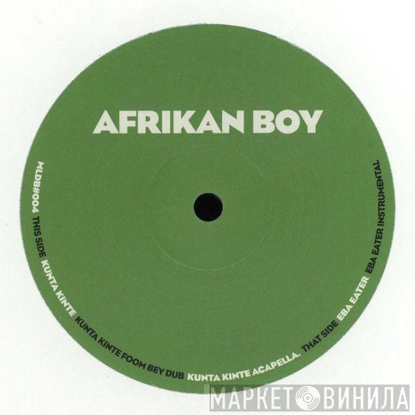 Afrikan Boy  - Kunta Kinte / Eba Eater