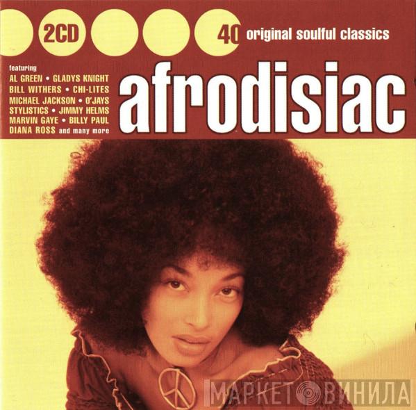  - Afrodisiac (40 Original Soulful Classics)