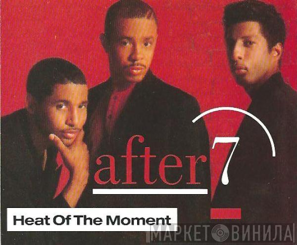  After 7  - Heat Of The Moment