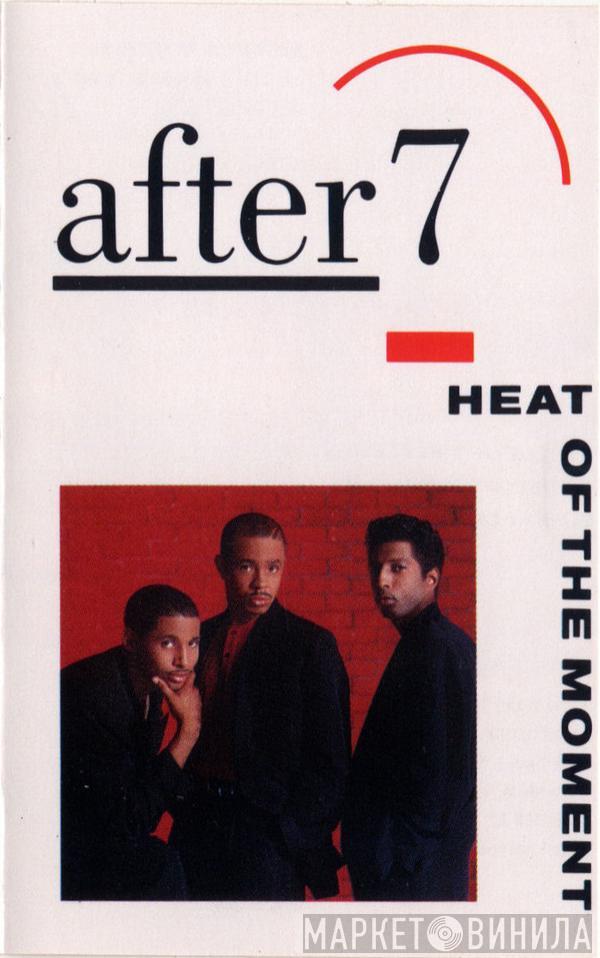  After 7  - Heat Of The Moment