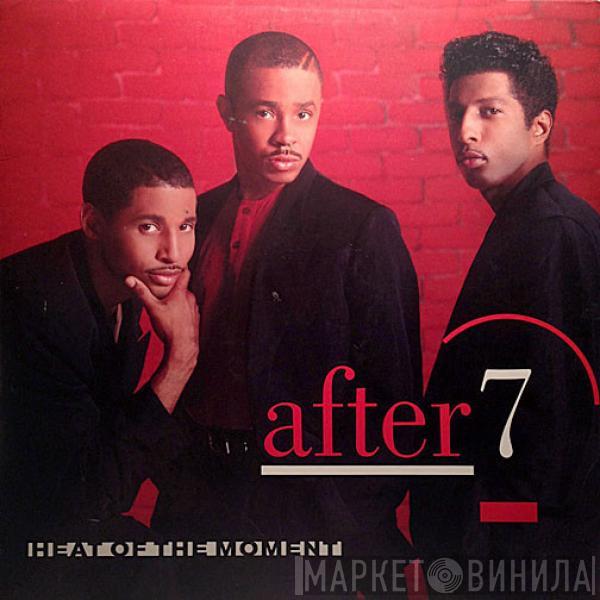  After 7  - Heat Of The Moment