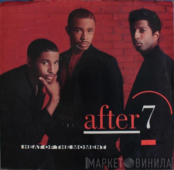  After 7  - Heat Of The Moment