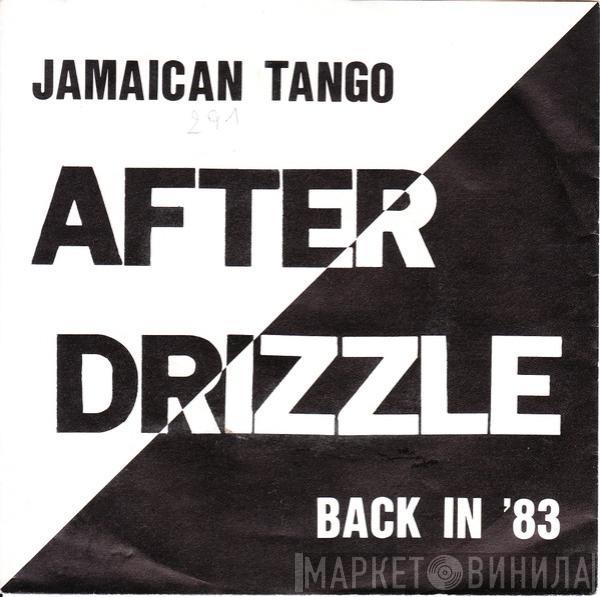 After Drizzle - Jamaican Tango