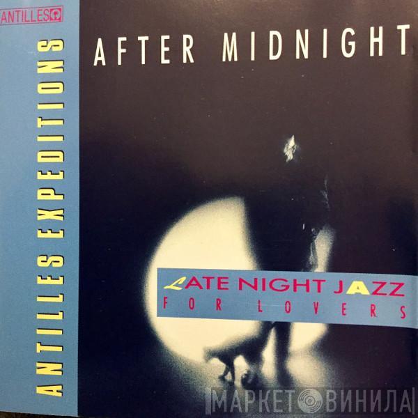  - After Midnight - Late Night Jazz For Lovers