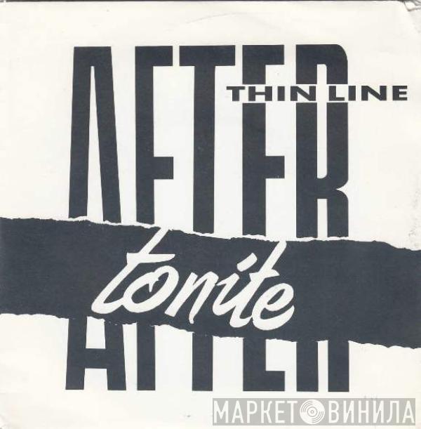 After Tonite - Thin Line
