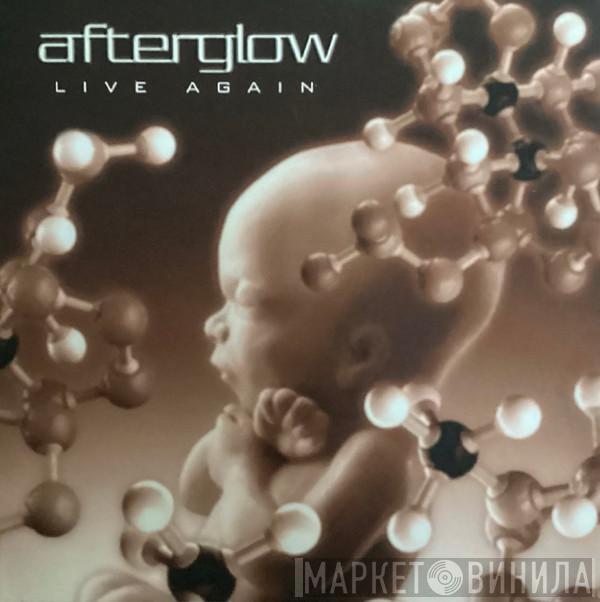 Afterglow  - Live Again