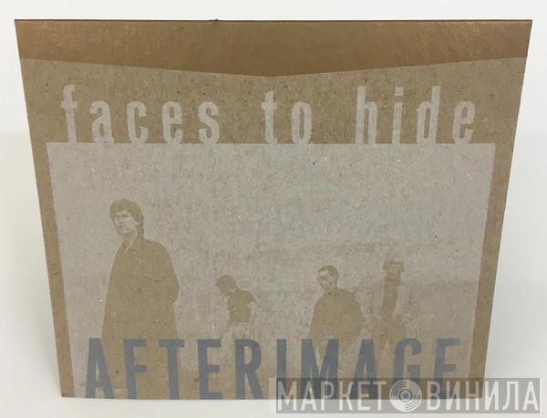 Afterimage - Faces To Hide