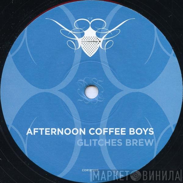 Afternoon Coffee Boys - Glitches Brew