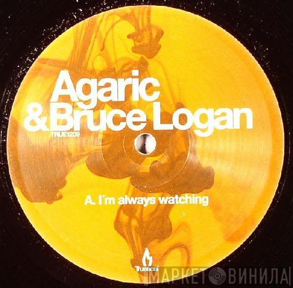 Agaric , Bruce Logan - I'm Always Watching