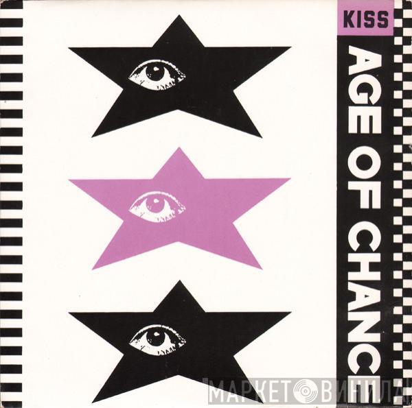 Age Of Chance - Kiss