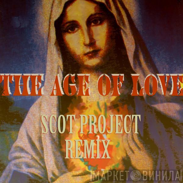 Age Of Love  - Age Of Love (Scot Project Remix)