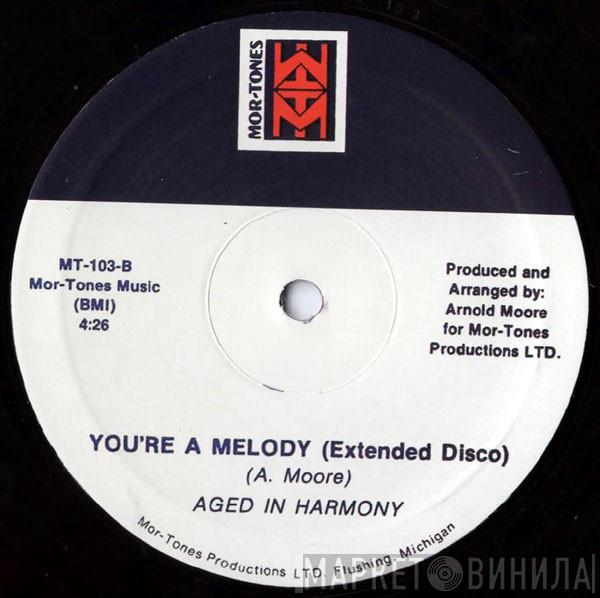  Aged In Harmony  - You're A Melody