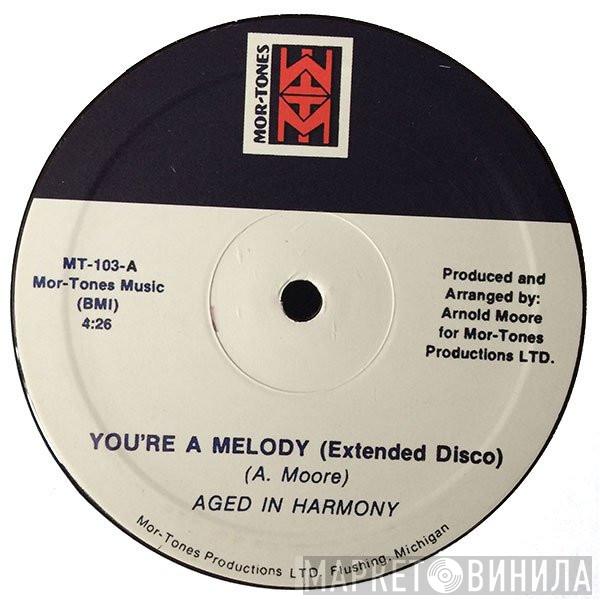  Aged In Harmony  - You're A Melody