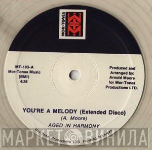  Aged In Harmony  - You're A Melody