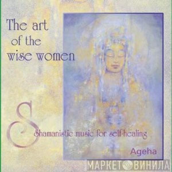 Ageha  - The Art Of The Wise Women