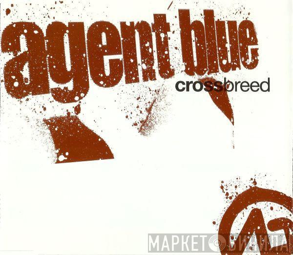 Agent Blue  - Crossbreed