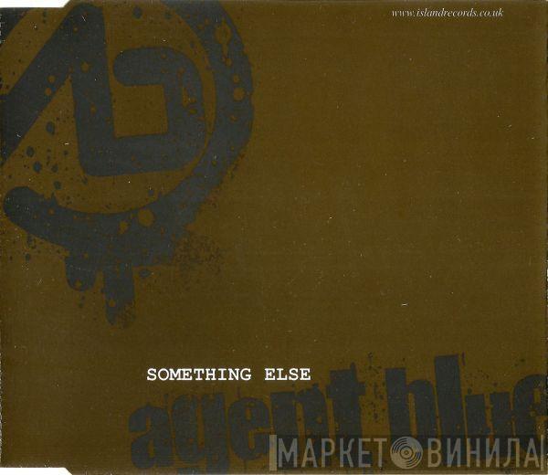 Agent Blue  - Something Else