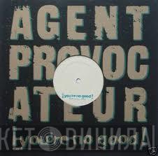 Agent Provocateur - You're No Good