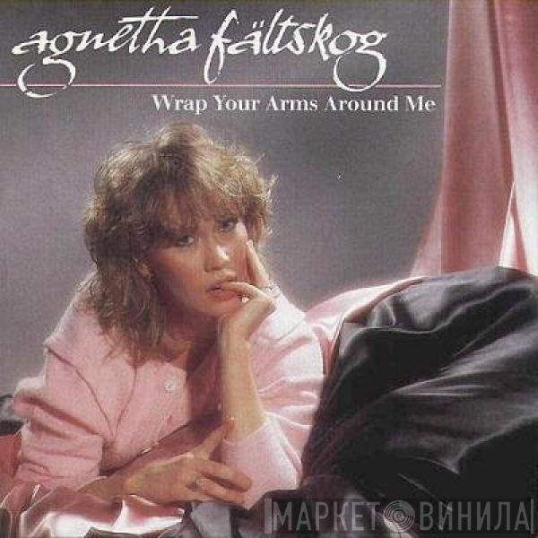 Agnetha Fältskog - Wrap Your Arms Around Me
