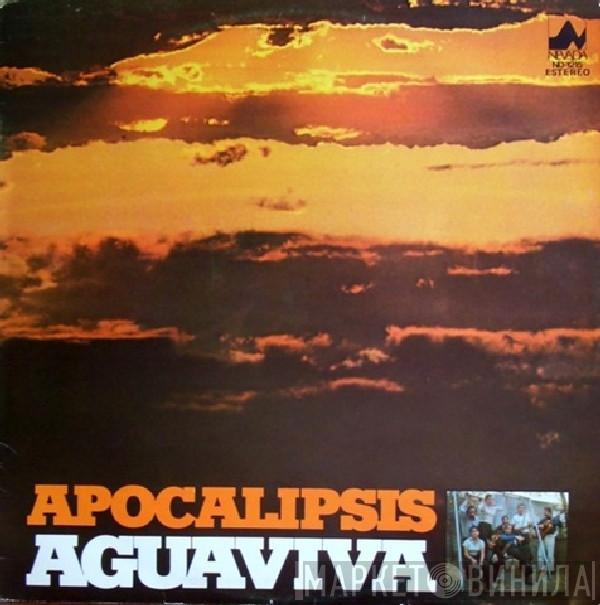  Aguaviva  - Apocalipsis