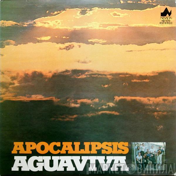  Aguaviva  - Apocalipsis