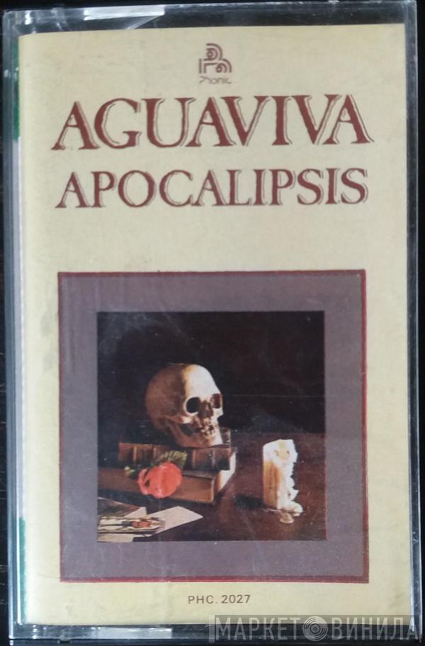  Aguaviva  - Apocalipsis