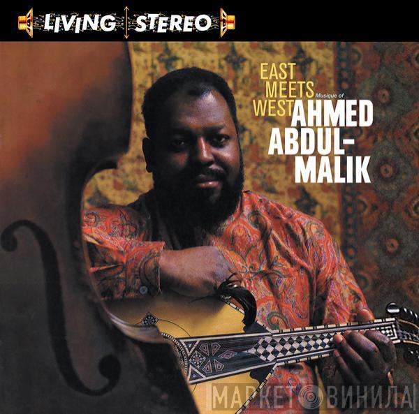 Ahmed Abdul-Malik - East Meets West: Musique Of Ahmed Abdul-Malik