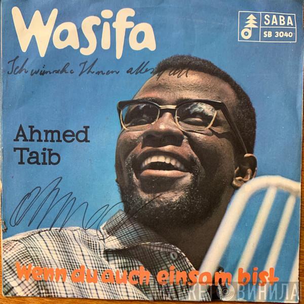 Ahmed Taib - Wasifa / Wenn Du Auch Einsam Bist