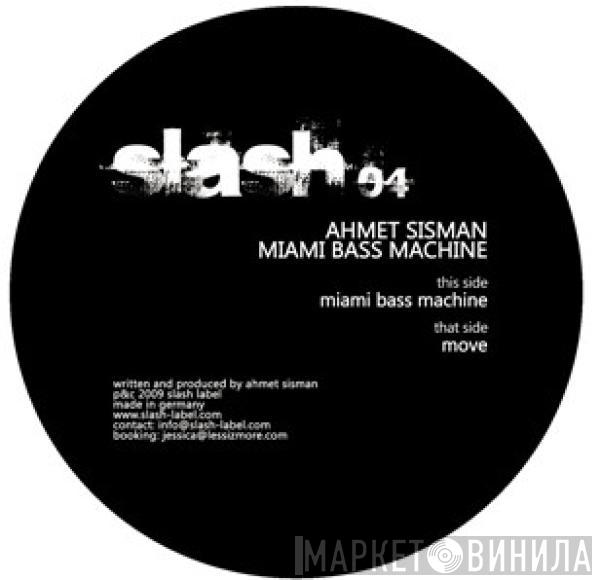 Ahmet Sisman - Miami Bass Machine